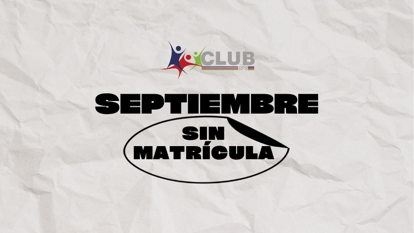 🎉 ¡SEPTIEMBRE SIN MATRÍCULA EN CLUB BPS! 🎉
