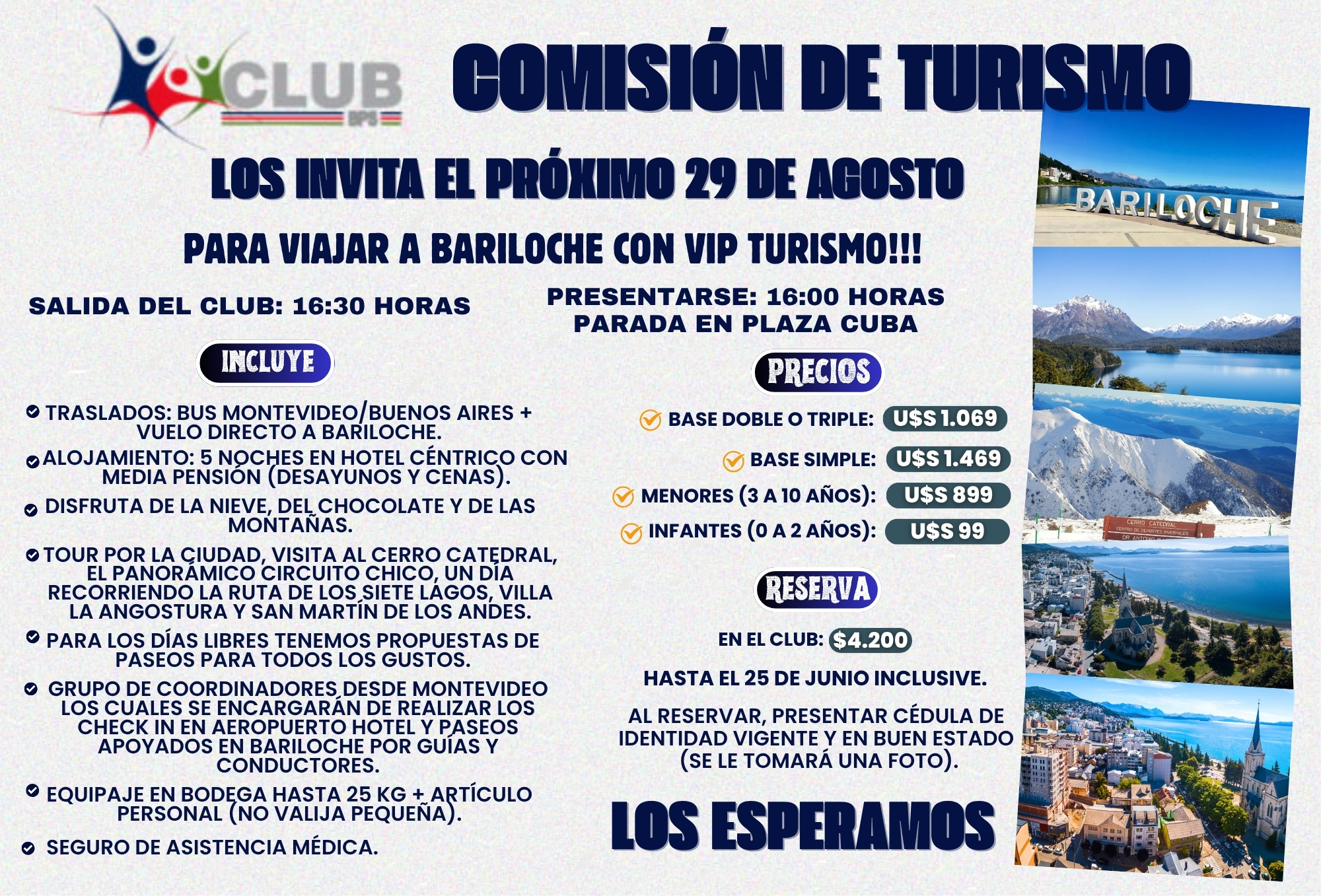 COMISIÓN DE TURISMO LOS INVITA EL PRÓXIMO 29 DE AGOSTO PARA VIAJAR A BARILOCHE CON VIP TURISMO!!!